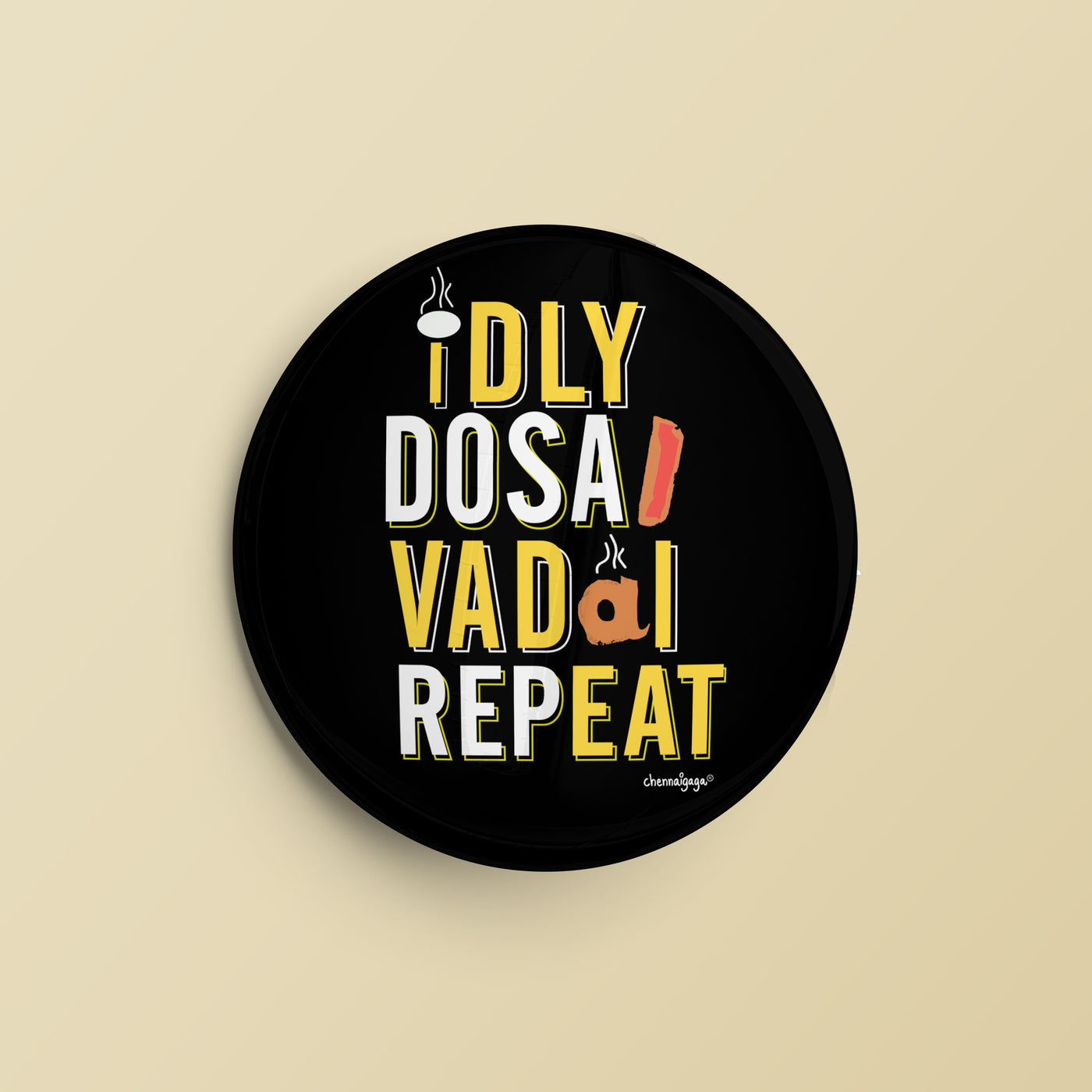 IDLY DOSAI VADAI REPEAT - Magnet / Badge