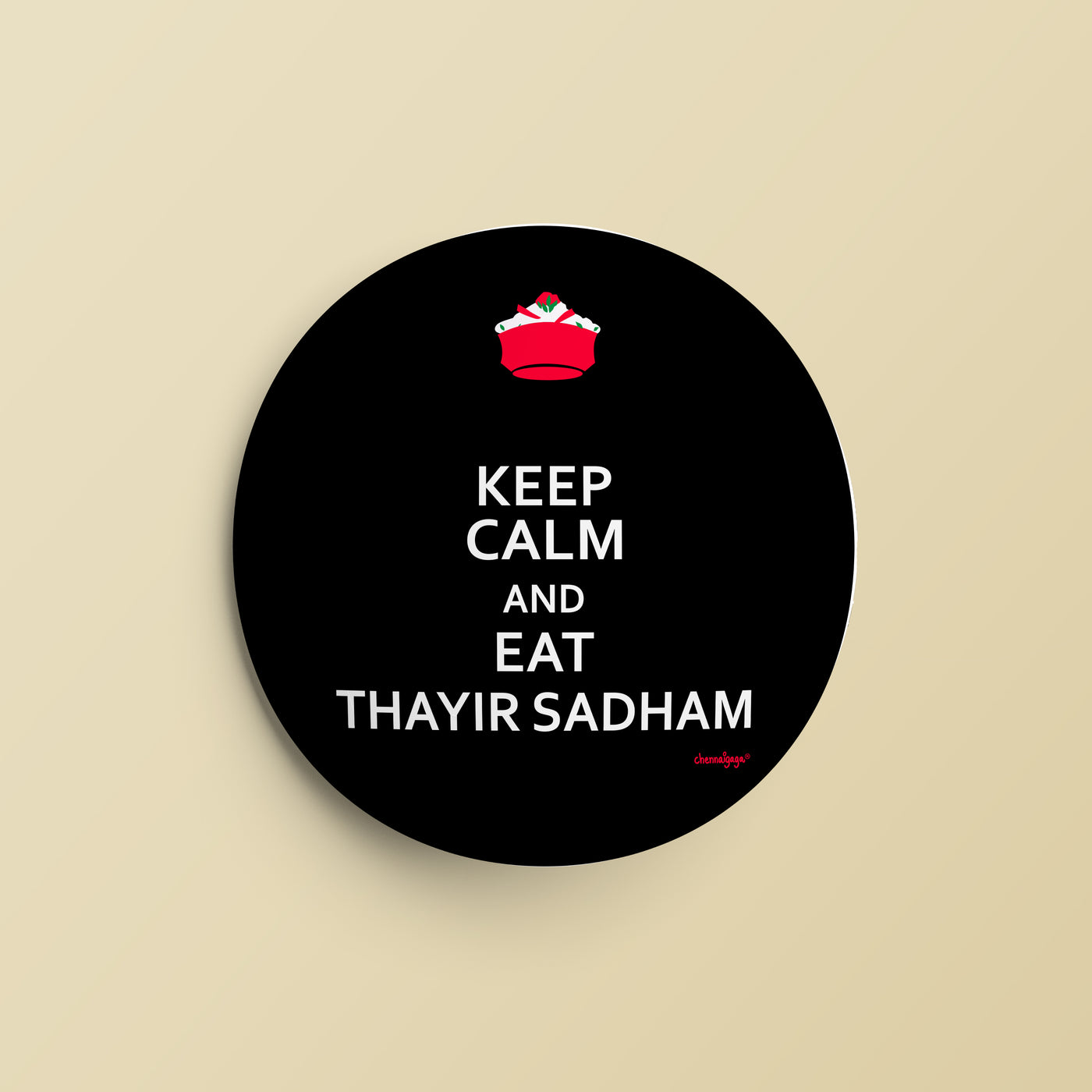 Keep Calm and eat Thayir Sadham - Magnet / Badge