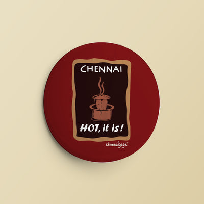 CHENNAI HOT IT IS - Magnet / Badge