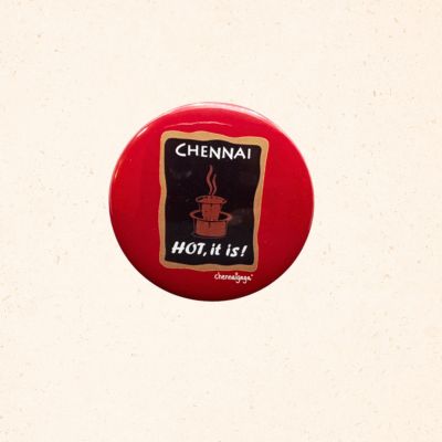 CHENNAI HOT IT IS Magnet / badge